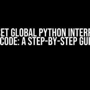 How to Set Global Python Interpreter in VSCode: A Step-by-Step Guide