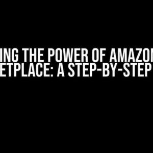 Unlocking the Power of Amazon SP-API Marketplace: A Step-by-Step Guide